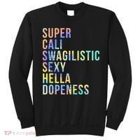 Super Cali Swagilistic Sexy Hella Dopeness Tie Dye Sweatshirt thumb 0