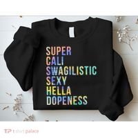 Super Cali Swagilistic Sexy Hella Dopeness Tie Dye Sweatshirt thumb 2