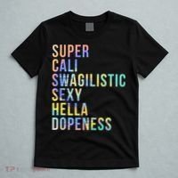 Super Cali Swagilistic Sexy Hella Dopeness Tie Dye T-Shirt thumb 5