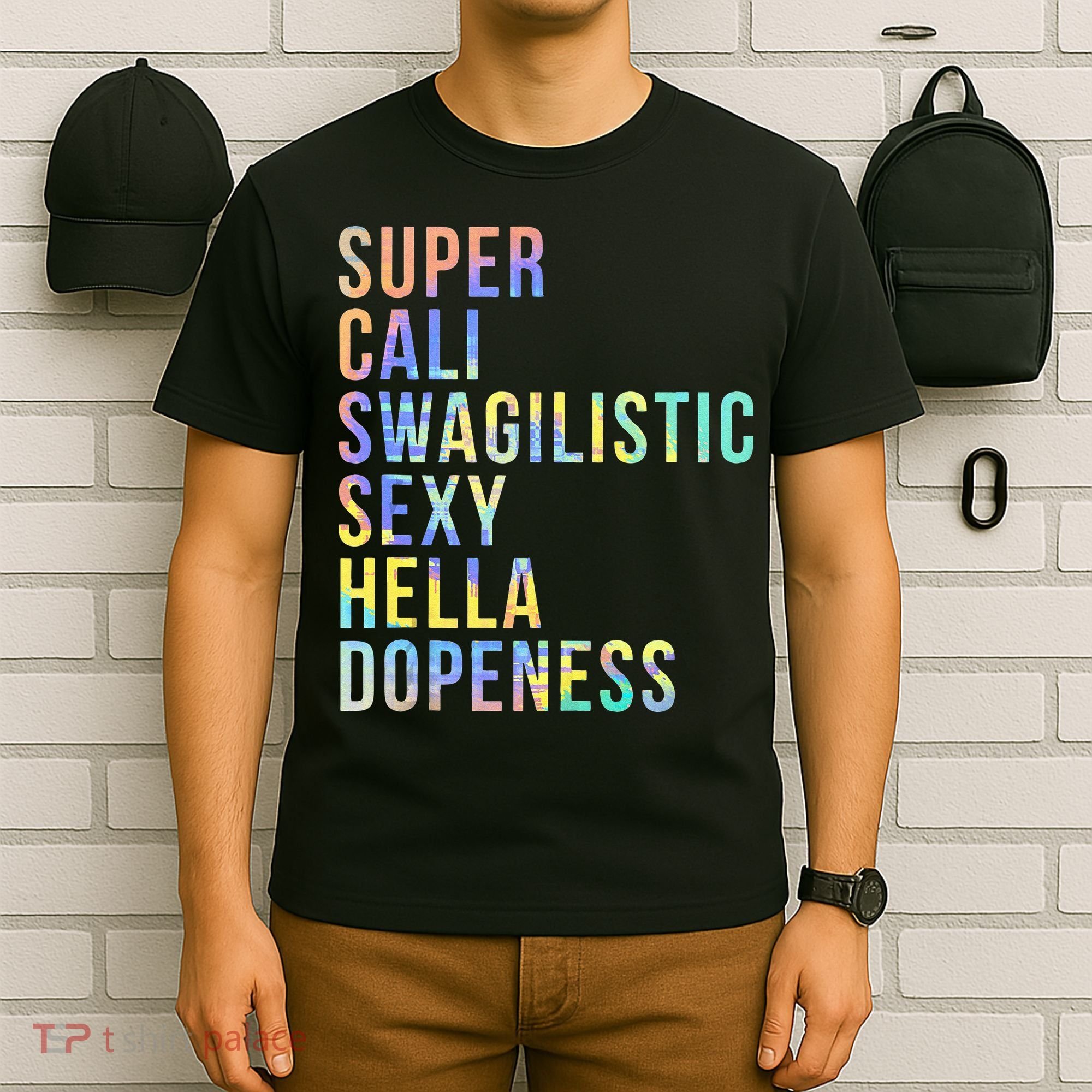 Super Cali Swagilistic Sexy Hella Dopeness Tie Dye T-Shirt