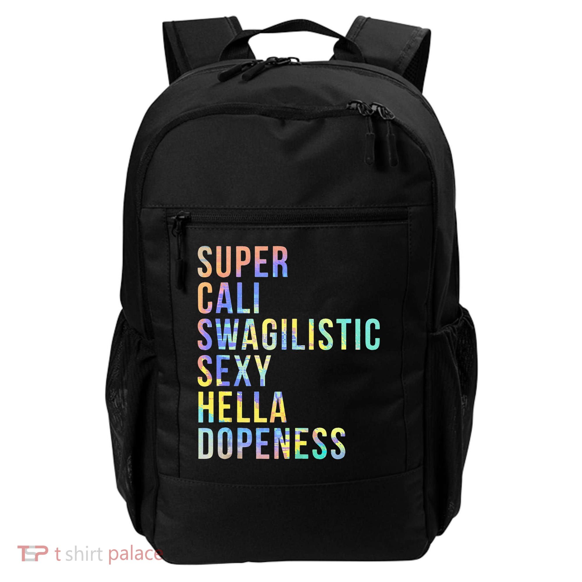Super Cali Swagilistic Sexy Hella Dopeness Tie Dye Backpack