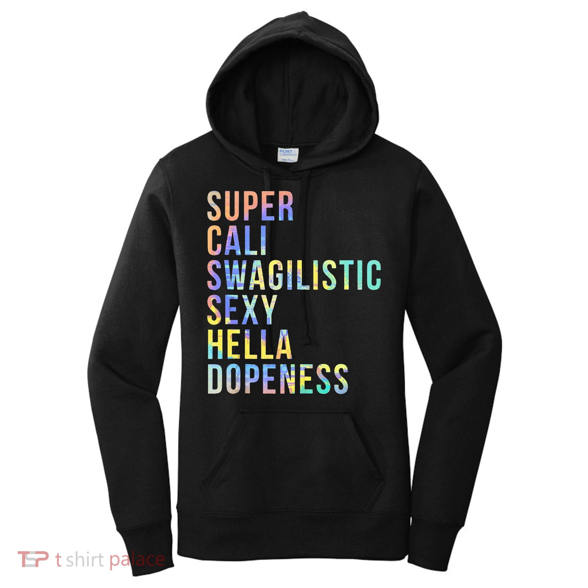 Super Cali Swagilistic Sexy Hella Dopeness Tie Dye Women's Hoodie
