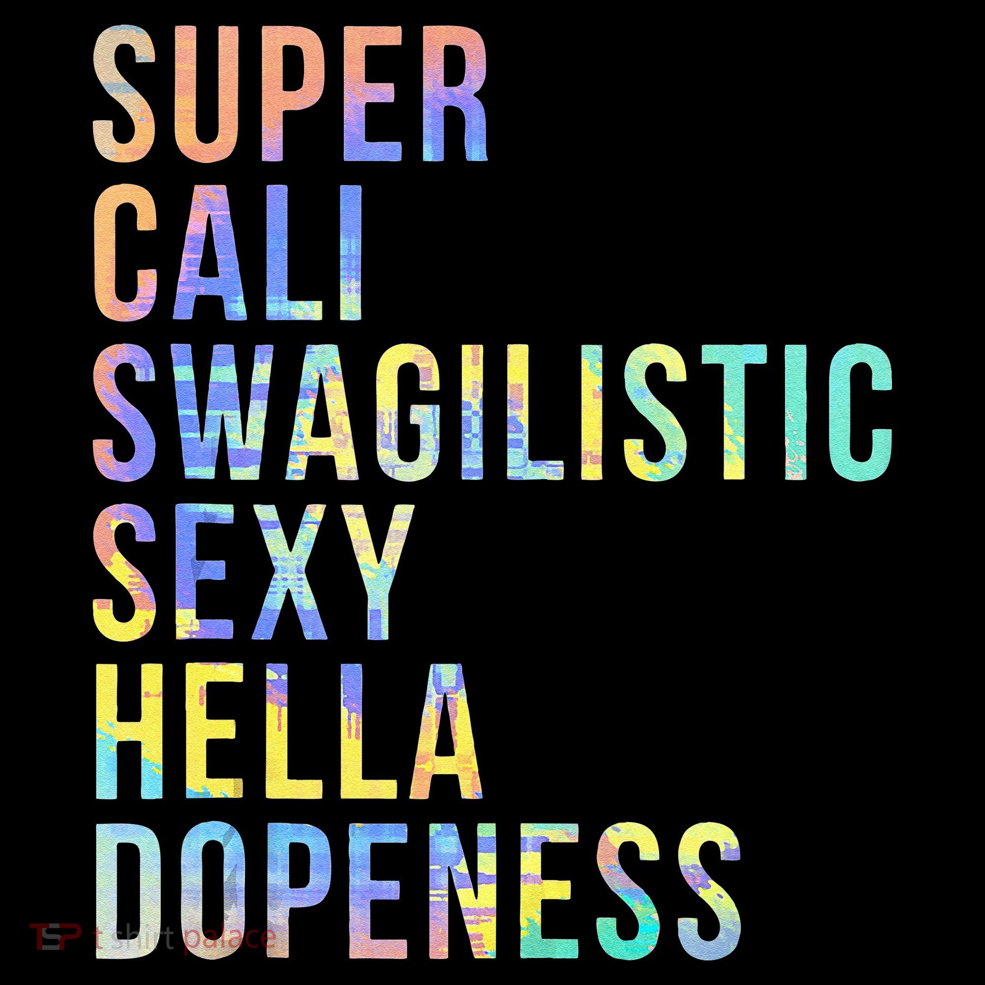 Super Cali Swagilistic Sexy Hella Dopeness Tie Dye Women's Hoodie