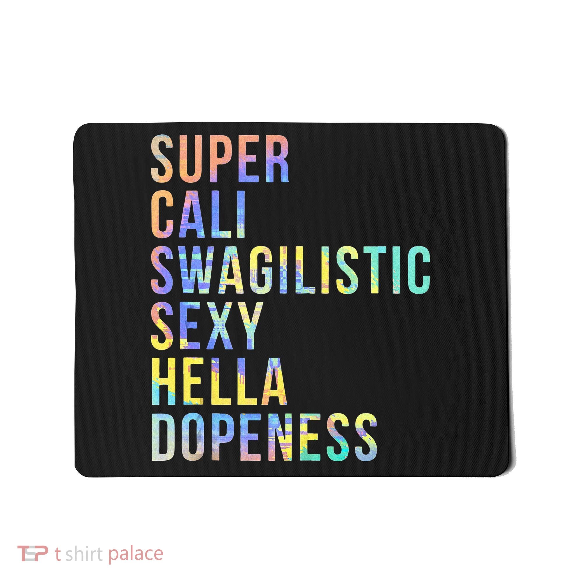 Super Cali Swagilistic Sexy Hella Dopeness Tie Dye Mousepad