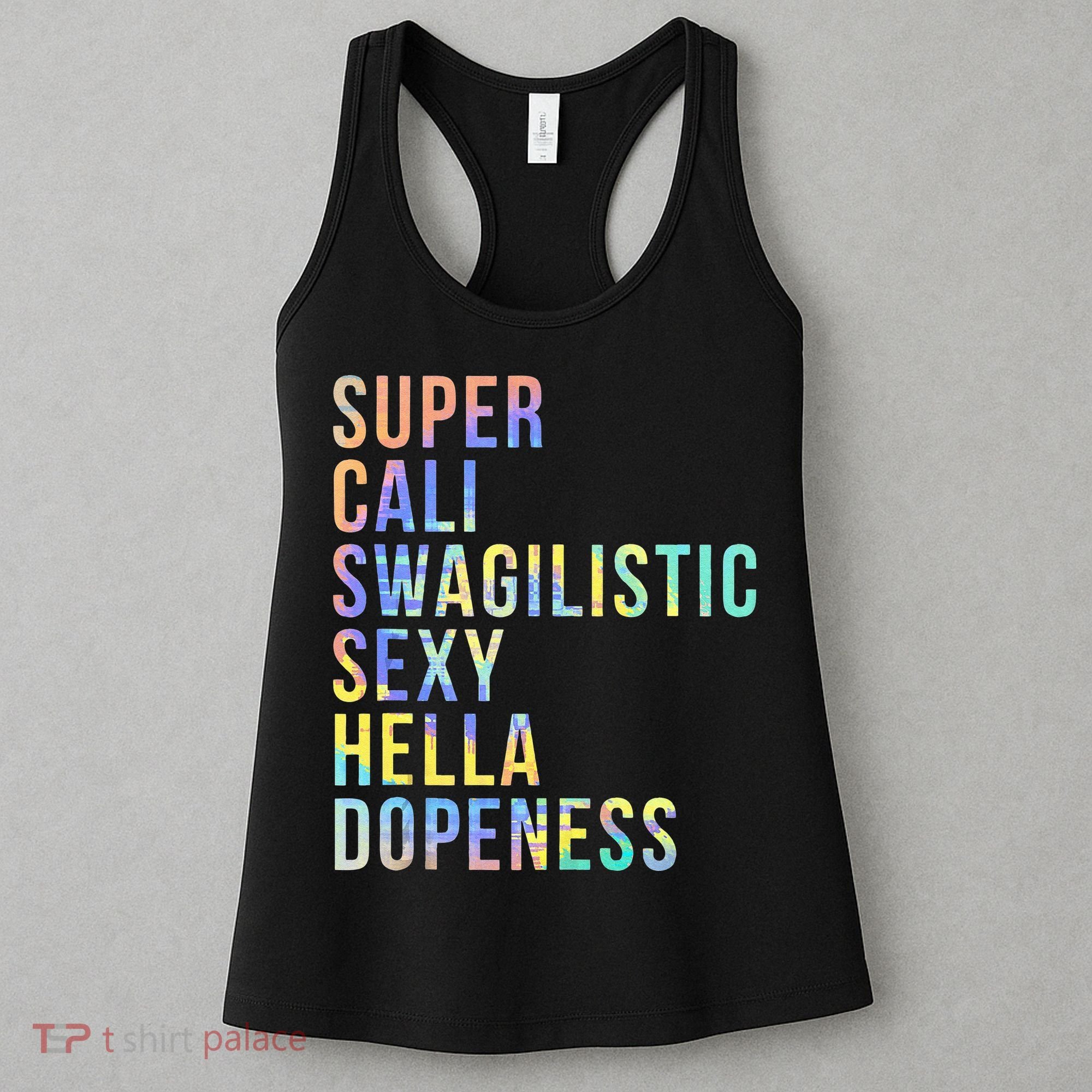 Super Cali Swagilistic Sexy Hella Dopeness Tie Dye Women's Tank Top