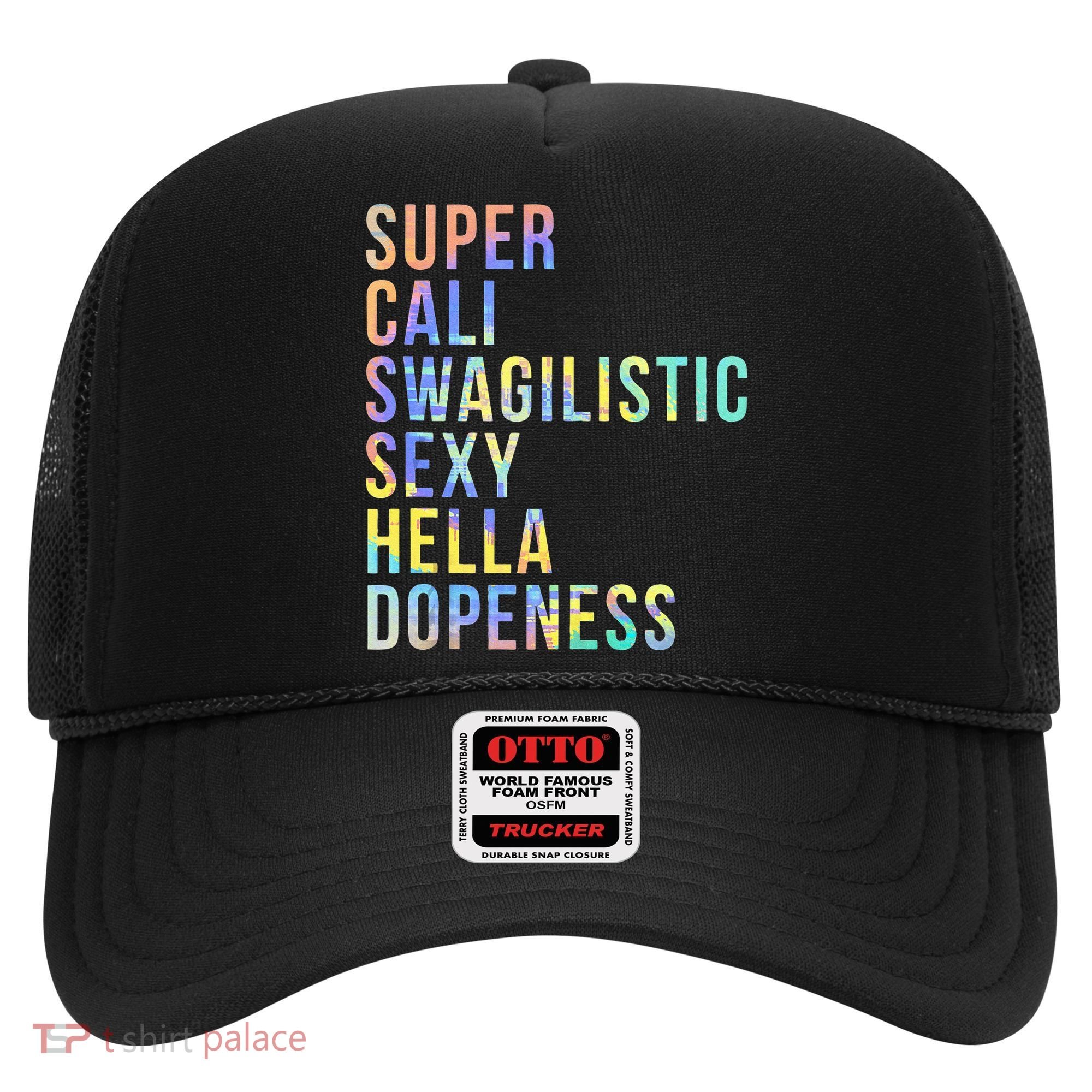 Super Cali Swagilistic Sexy Hella Dopeness Tie Dye Hat
