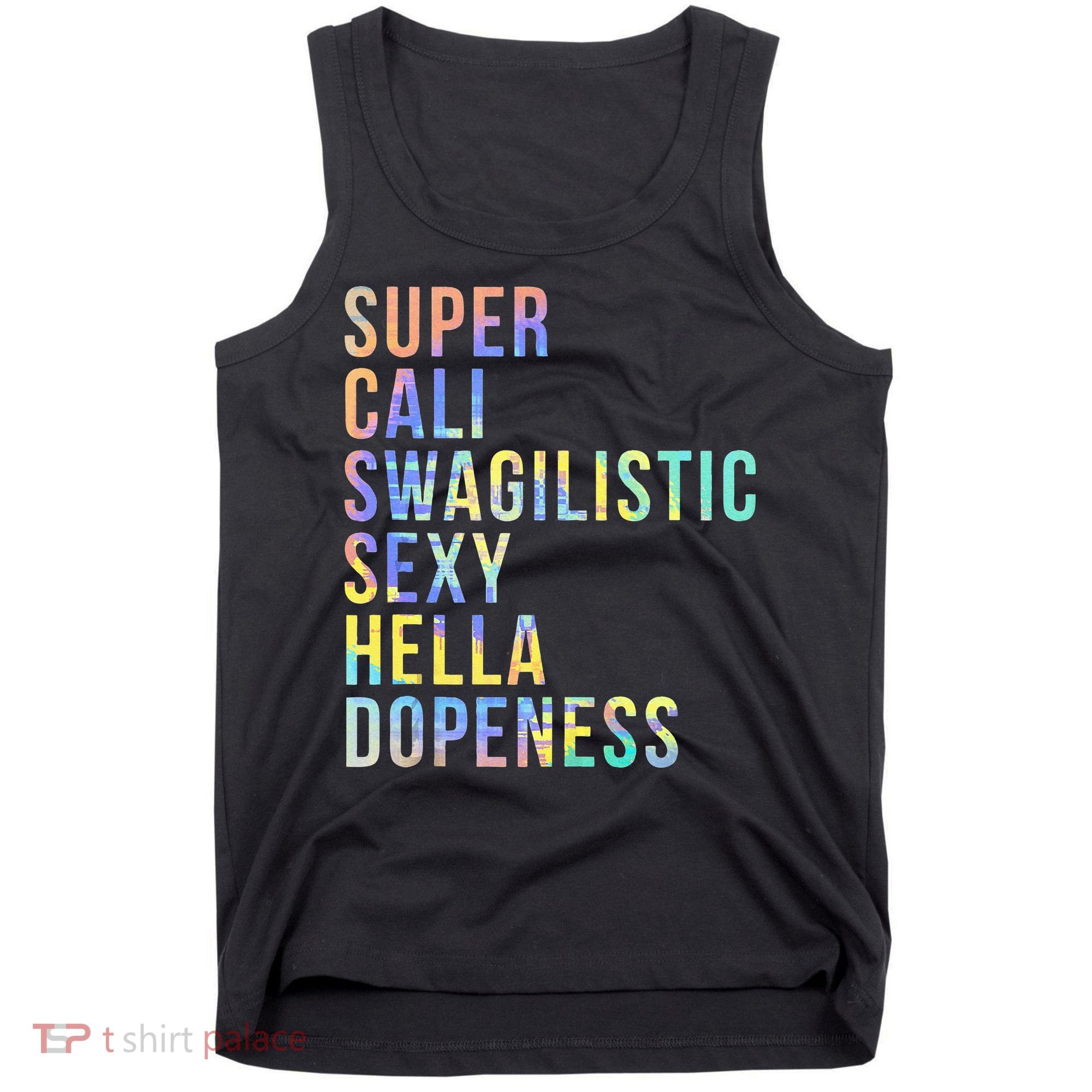 Super Cali Swagilistic Sexy Hella Dopeness Tie Dye Tank Top