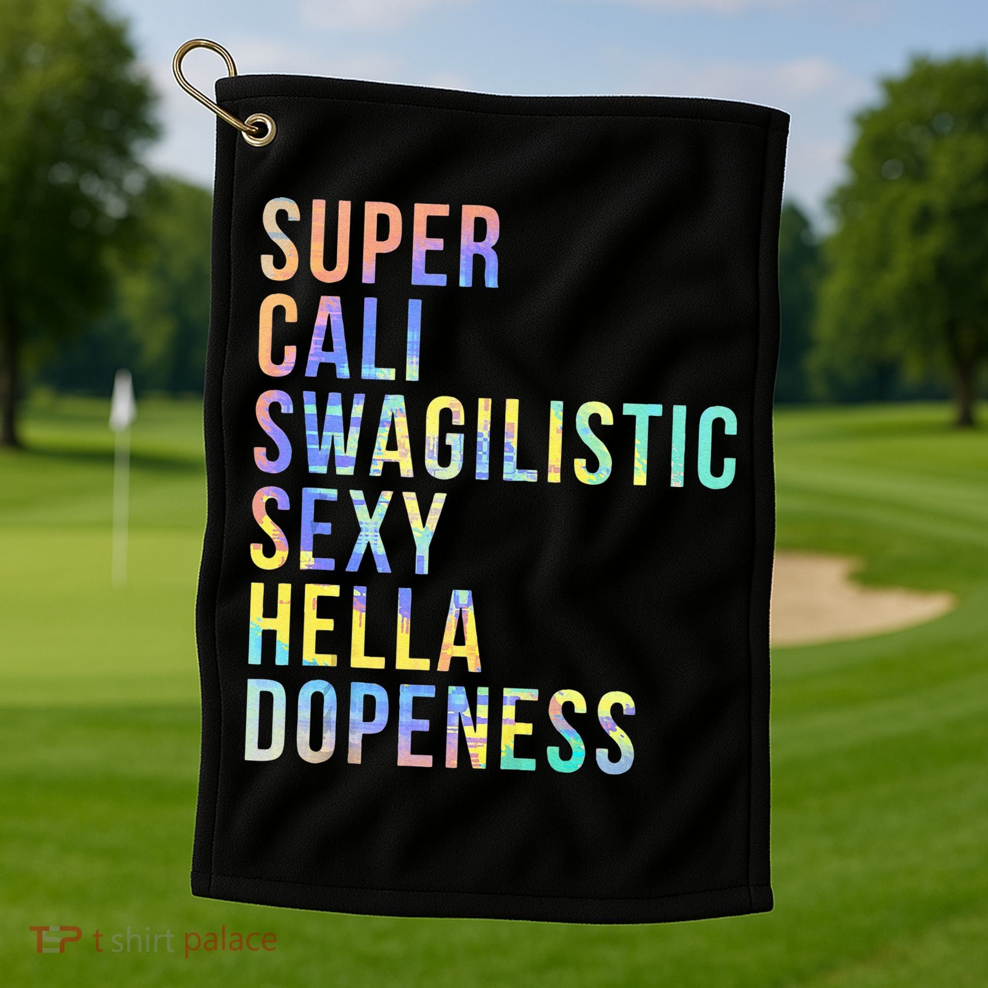Super Cali Swagilistic Sexy Hella Dopeness Tie Dye Golf Towel