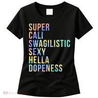Super Cali Swagilistic Sexy Hella Dopeness Tie Dye Women's T-Shirt thumb 0