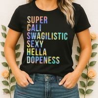 Super Cali Swagilistic Sexy Hella Dopeness Tie Dye Women's T-Shirt thumb 2
