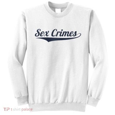 Sex Crimes Sweatshirt