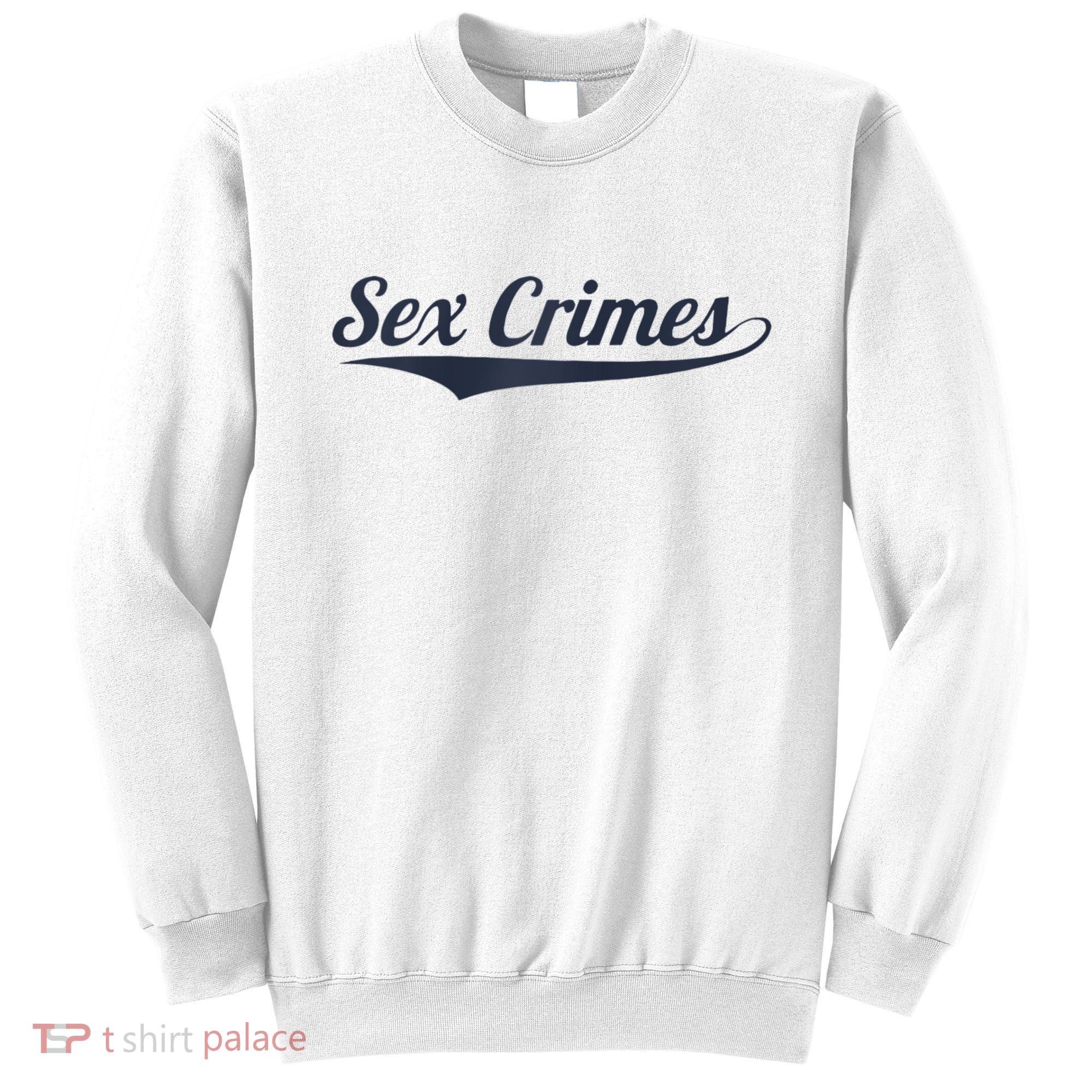 Sex Crimes Sweatshirt