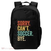 Sorry. Cant. Soccer. Bye. Funny Sarcastic Memes Soccer Backpack thumb 0