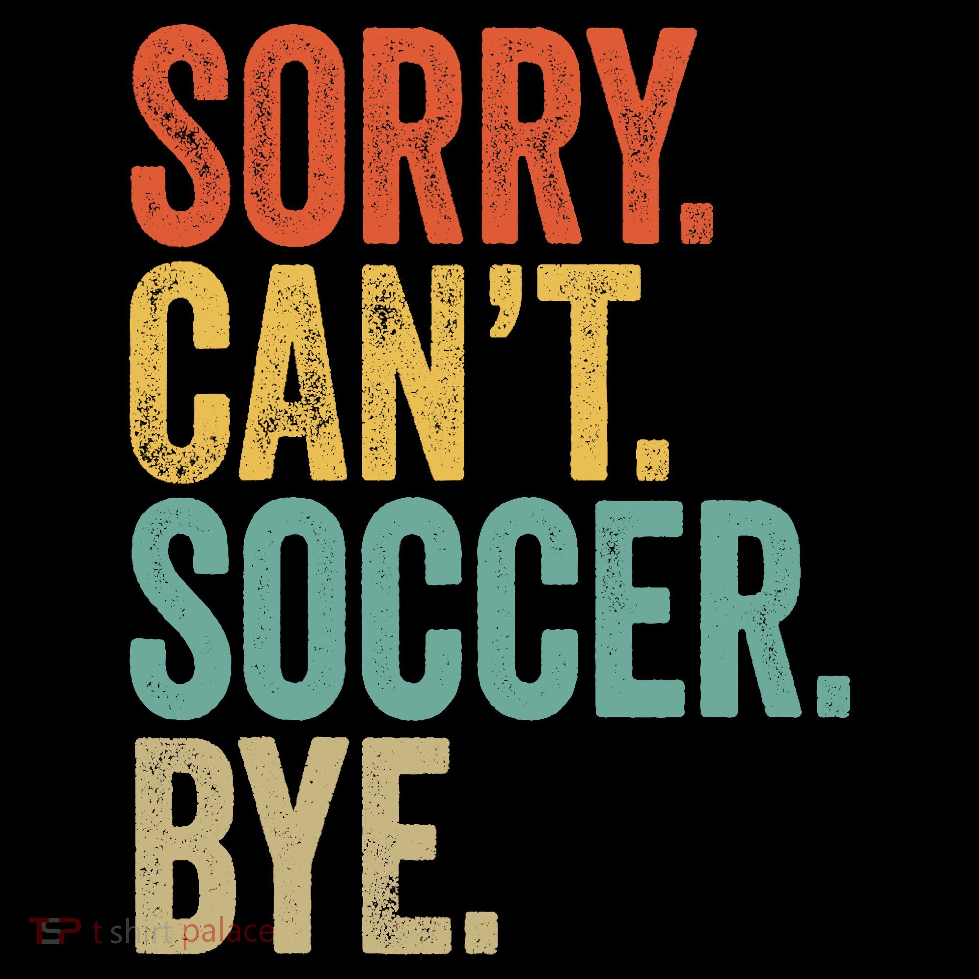 Sorry. Cant. Soccer. Bye. Funny Sarcastic Memes Soccer Ornament