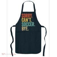 Sorry. Cant. Soccer. Bye. Funny Sarcastic Memes Soccer Apron thumb 0