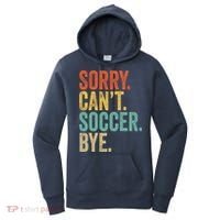Sorry. Cant. Soccer. Bye. Funny Sarcastic Memes Soccer Women's Hoodie thumb 0