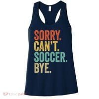 Sorry. Cant. Soccer. Bye. Funny Sarcastic Memes Soccer Women's Tank Top thumb 0