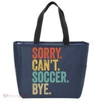 Sorry. Cant. Soccer. Bye. Funny Sarcastic Memes Soccer Tote Bag thumb 0