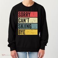 Sorry CanT Skiing Bye Skier Snow Jet Ski Downhill Mom Gift Women's Sweatshirt thumb 0