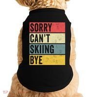 Sorry CanT Skiing Bye Skier Snow Jet Ski Downhill Mom Gift Doggie Tank thumb 0
