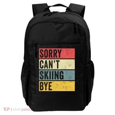 Sorry CanT Skiing Bye Skier Snow Jet Ski Downhill Mom Gift Backpack