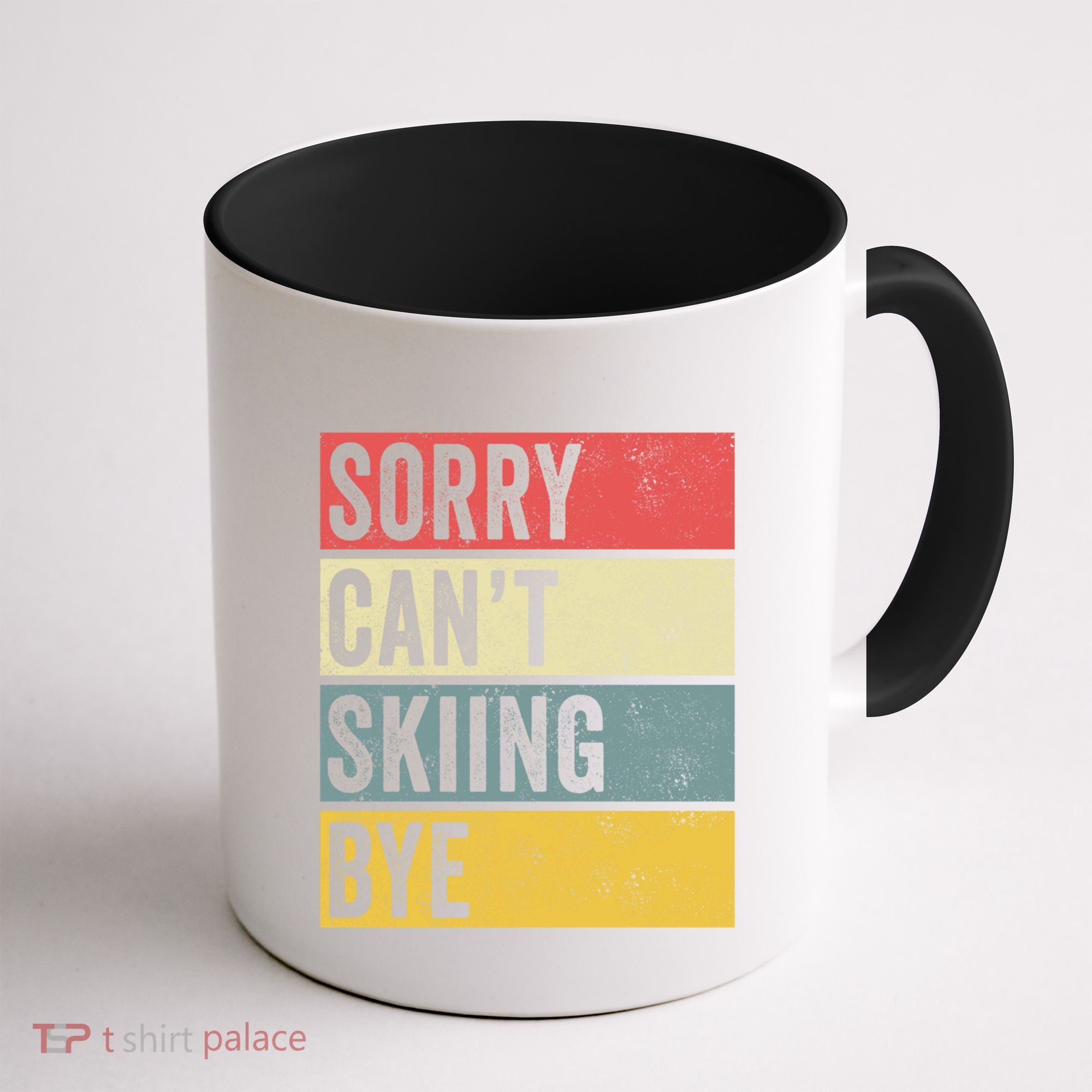 Sorry CanT Skiing Bye Skier Snow Jet Ski Downhill Mom Gift Coffee Mug