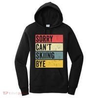 Sorry CanT Skiing Bye Skier Snow Jet Ski Downhill Mom Gift Women's Hoodie thumb 0