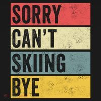 Sorry CanT Skiing Bye Skier Snow Jet Ski Downhill Mom Gift Women's Hoodie thumb 2