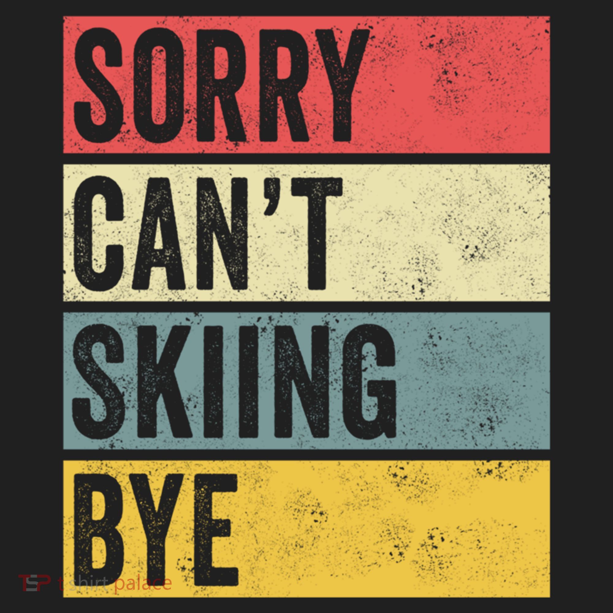 Sorry CanT Skiing Bye Skier Snow Jet Ski Downhill Mom Gift Hat