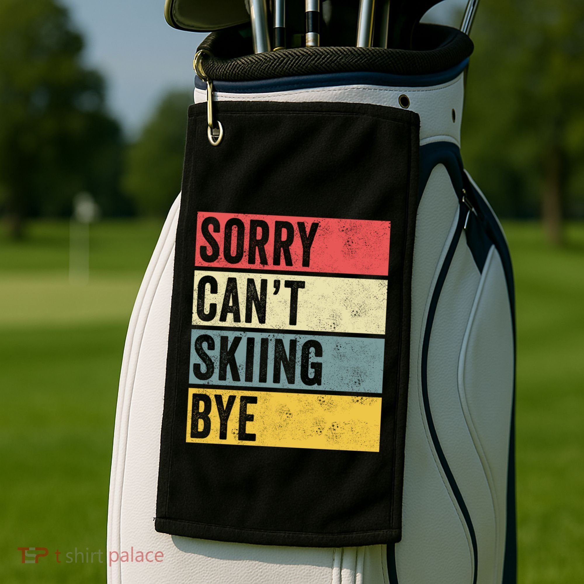 Sorry CanT Skiing Bye Skier Snow Jet Ski Downhill Mom Gift Golf Towel