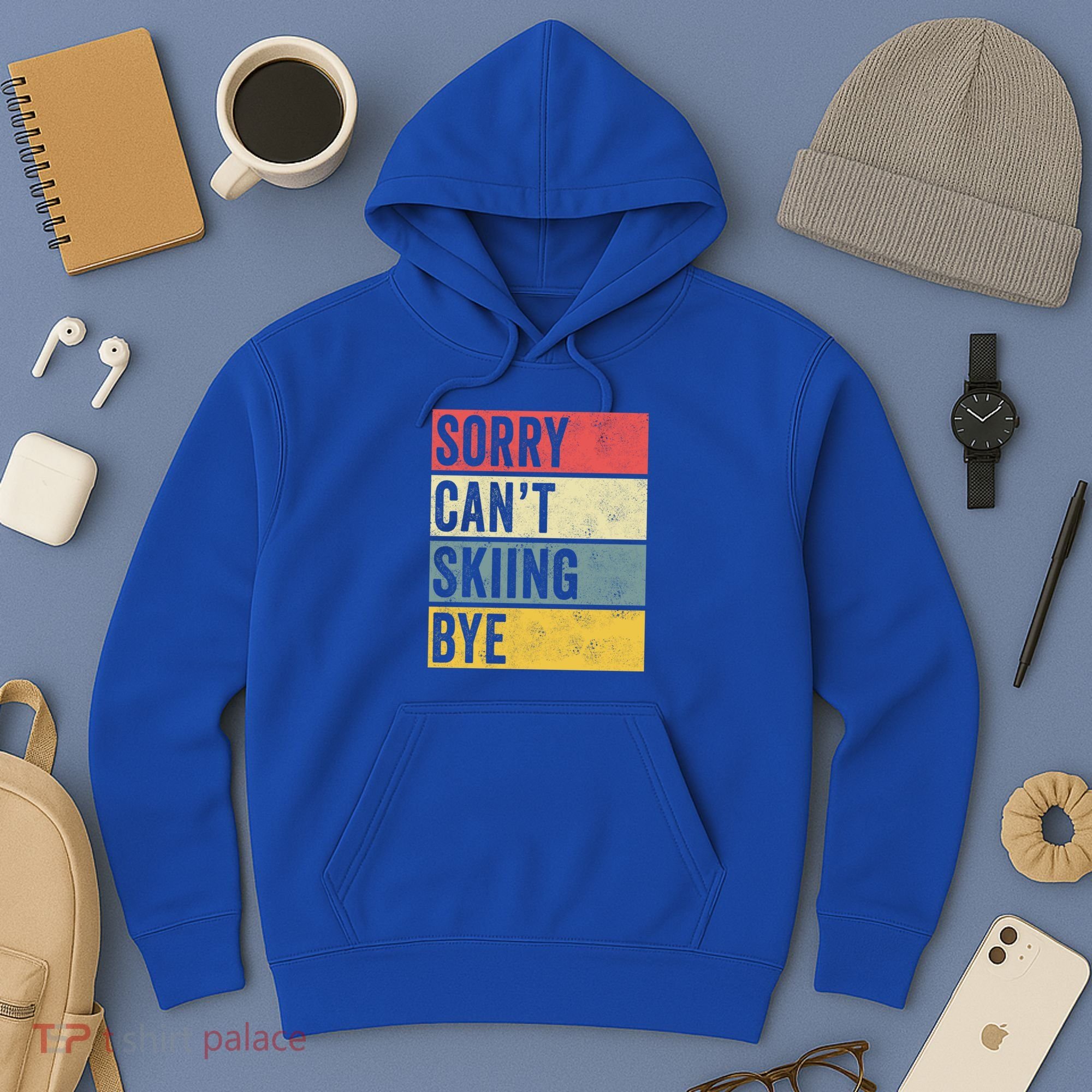 Sorry CanT Skiing Bye Skier Snow Jet Ski Downhill Mom Gift Hoodie
