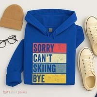 Sorry CanT Skiing Bye Skier Snow Jet Ski Downhill Mom Gift Hoodie thumb 4