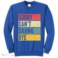 Sorry CanT Skiing Bye Skier Snow Jet Ski Downhill Mom Gift Sweatshirt thumb 0