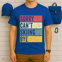 Sorry CanT Skiing Bye Skier Snow Jet Ski Downhill Mom Gift T-Shirt thumb 6