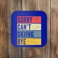 Sorry CanT Skiing Bye Skier Snow Jet Ski Downhill Mom Gift Coaster thumb 0