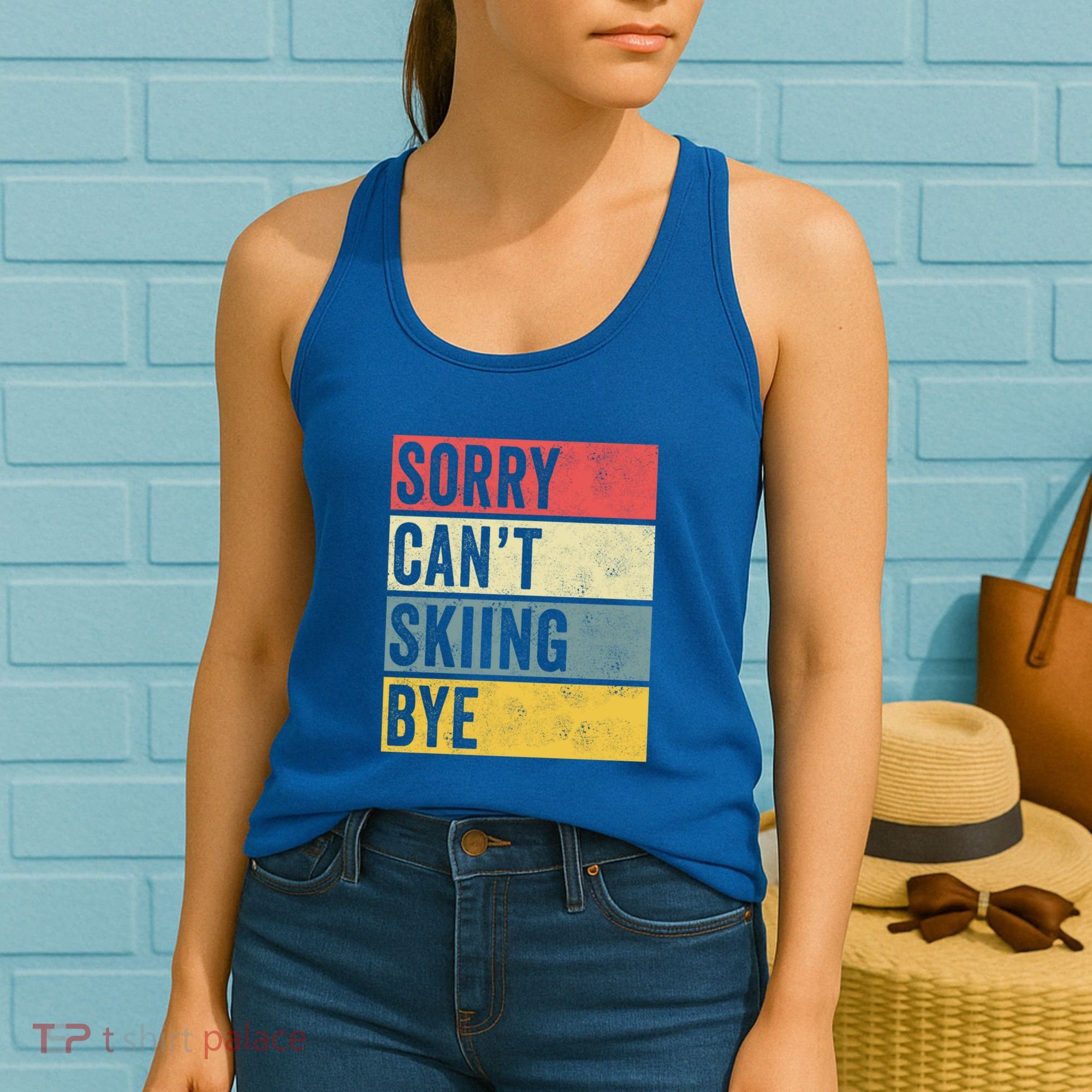 Sorry CanT Skiing Bye Skier Snow Jet Ski Downhill Mom Gift Women's Tank Top