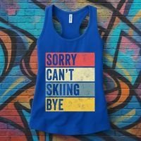 Sorry CanT Skiing Bye Skier Snow Jet Ski Downhill Mom Gift Women's Tank Top thumb 3