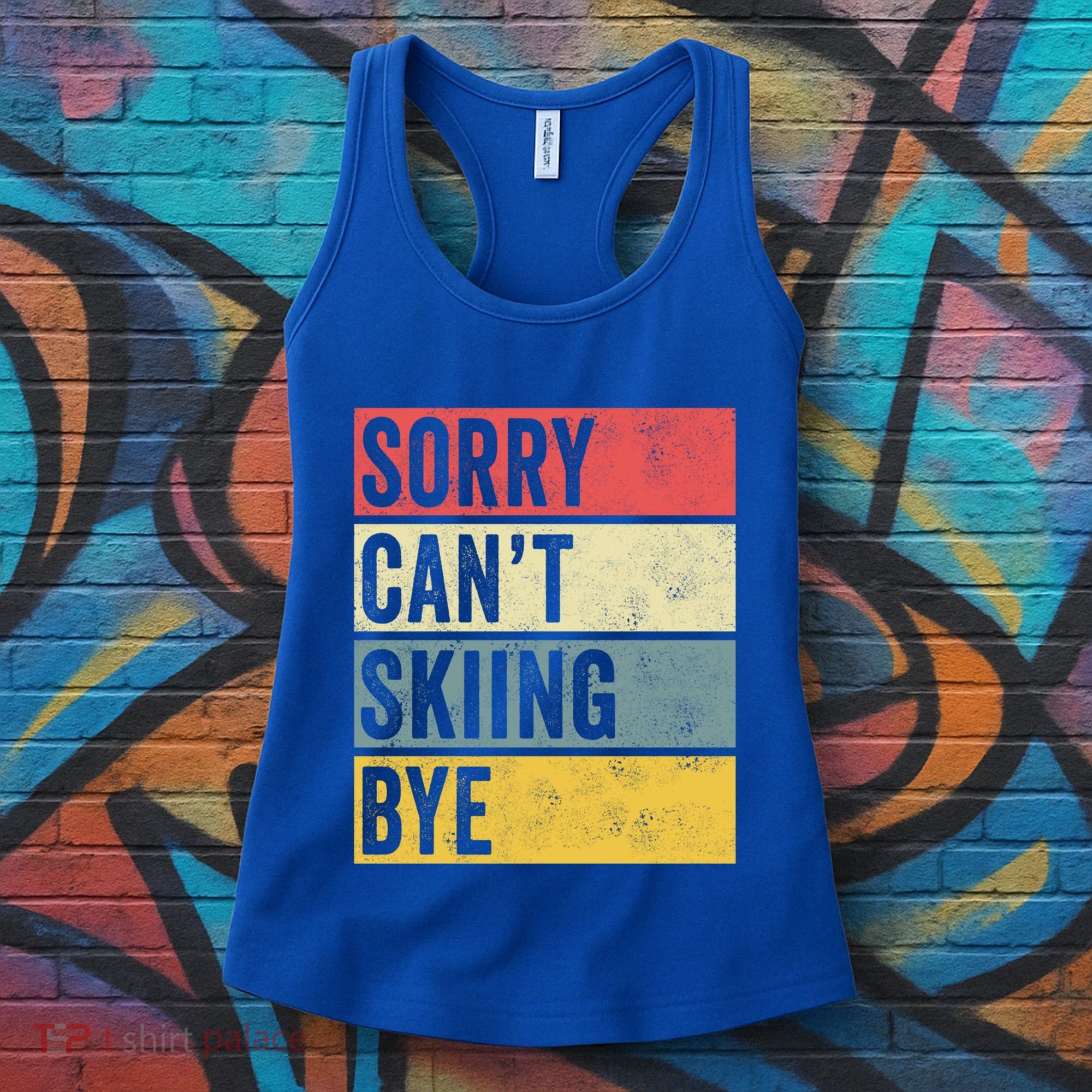 Sorry CanT Skiing Bye Skier Snow Jet Ski Downhill Mom Gift Women's Tank Top