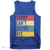 Sorry CanT Skiing Bye Skier Snow Jet Ski Downhill Mom Gift Tank Top thumb 0