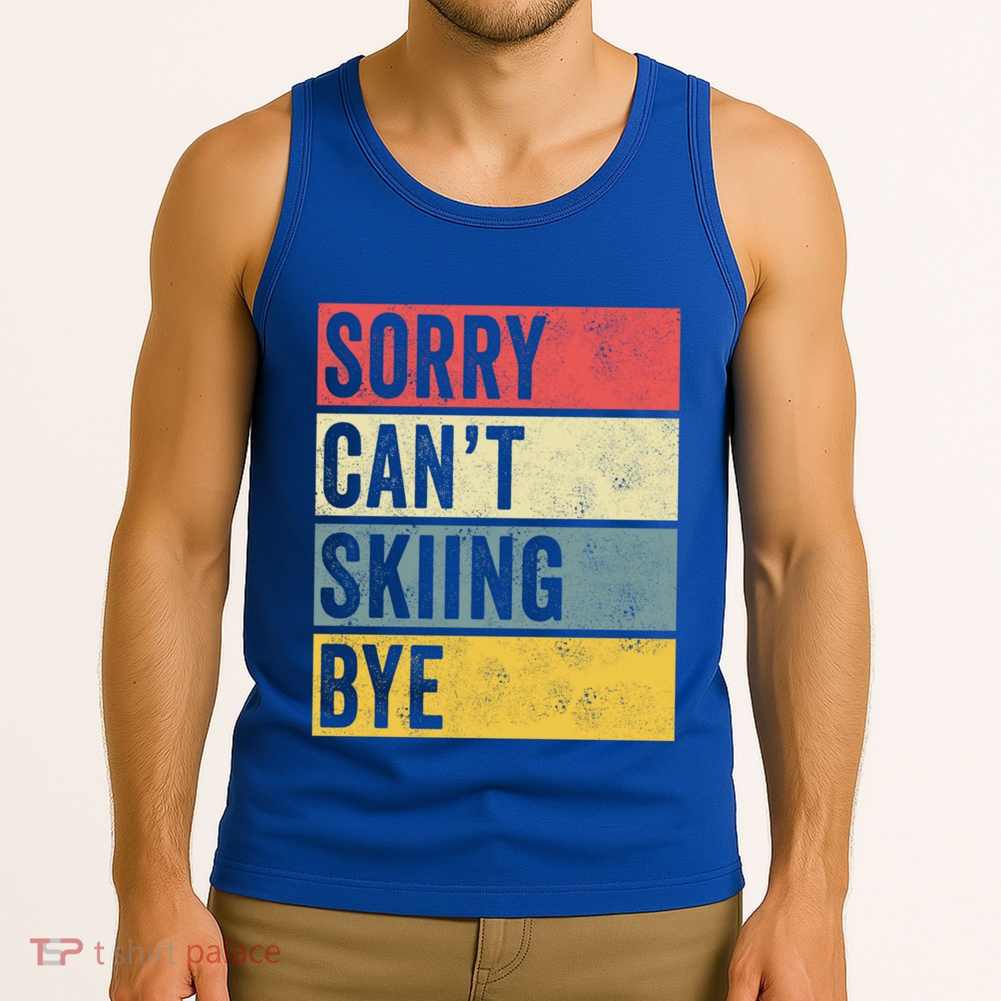 Sorry CanT Skiing Bye Skier Snow Jet Ski Downhill Mom Gift Tank Top