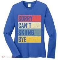 Sorry CanT Skiing Bye Skier Snow Jet Ski Downhill Mom Gift Women's Long Sleeve Shirt thumb 0