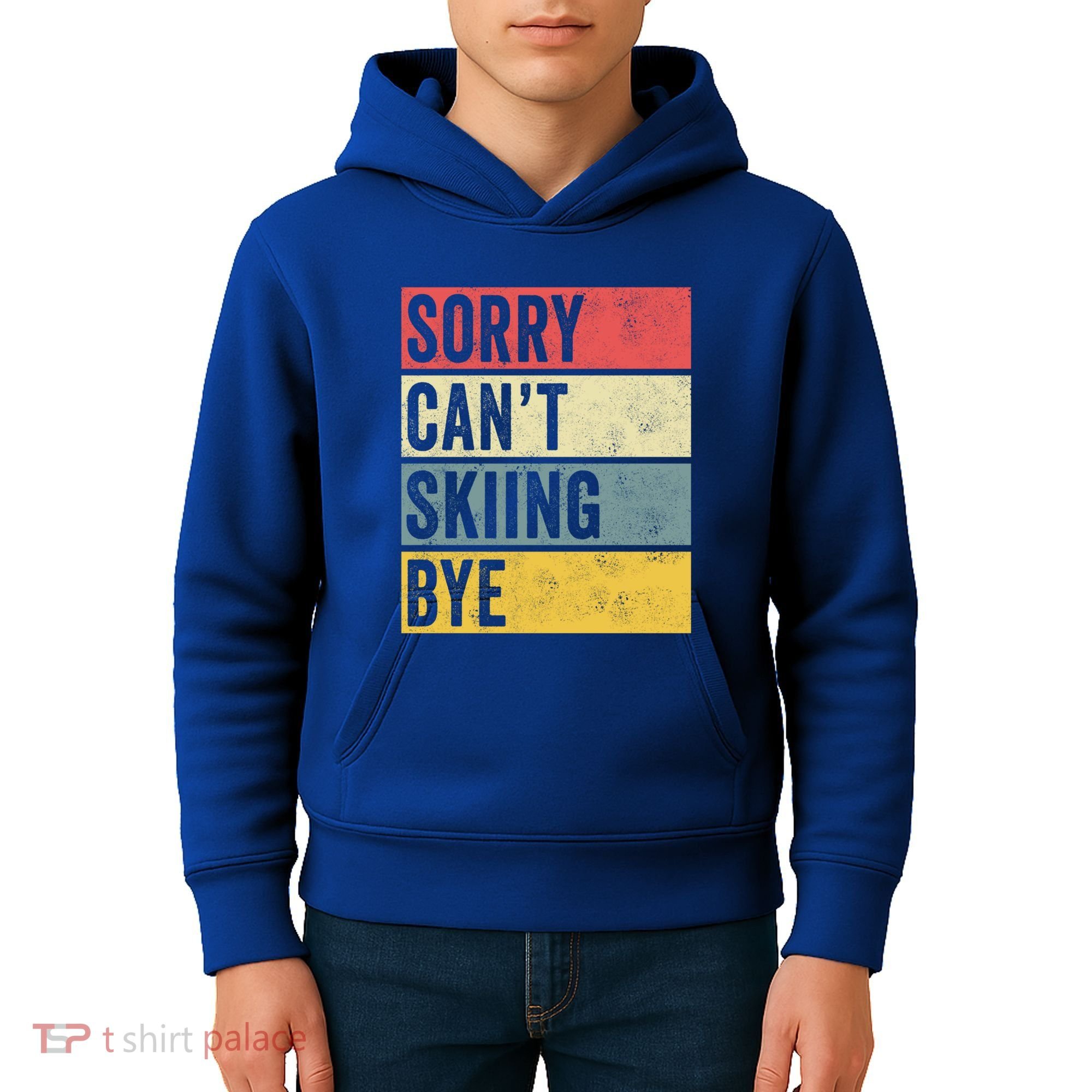 Sorry CanT Skiing Bye Skier Snow Jet Ski Downhill Mom Gift Kids Hoodie