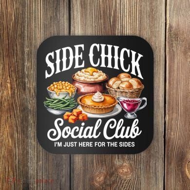 Side Chick Social Club Thanksgiving Coaster