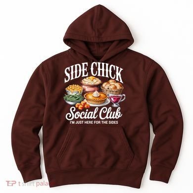 Side Chick Social Club Thanksgiving Hoodie
