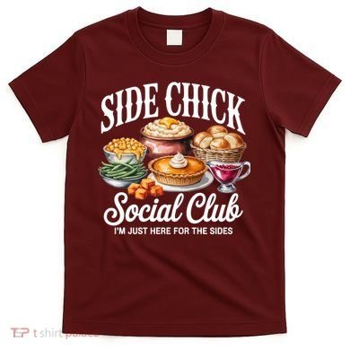 Side Chick Social Club Thanksgiving T-Shirt