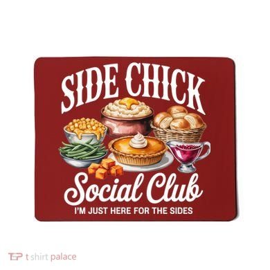 Side Chick Social Club Thanksgiving Mousepad