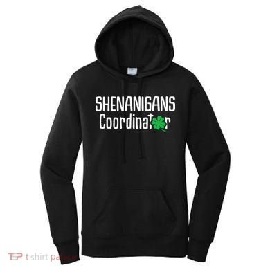 Shenanigans Coordinator St Patrick's Day Women's Hoodie