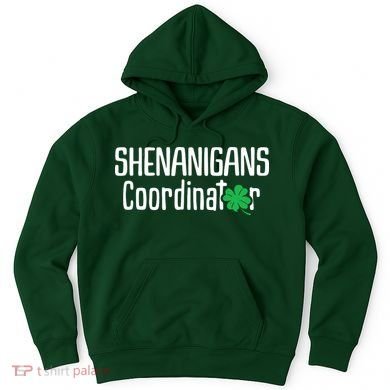 Shenanigans Coordinator St Patrick's Day Hoodie