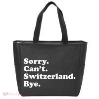 Sorry CanT Switzerland Bye Girl Funny Switzerland Tote Bag thumb 0