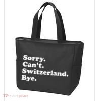 Sorry CanT Switzerland Bye Girl Funny Switzerland Tote Bag thumb 3